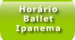Hor&aacute;rio Ballet - Ipanema
