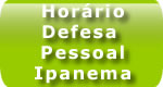 Hor&aacute;rio Defesa Pessoal - Ipanema